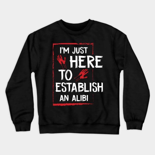 Alibi Establish Bloody Hands Funny Creepy Crewneck Sweatshirt by Mellowdellow